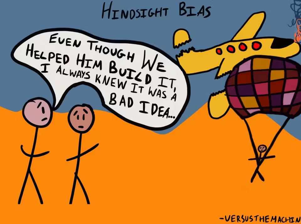 cartoon-style illustration labeled “hindsight bias” showing two stick figures watching a crashed airplane. one person says, “even though we helped him build it, i always knew it was a bad idea…” as a third figure parachutes away from the plane. the image humorously illustrates what is hindsight bias, how people often claim they "knew it all along" after an outcome is known.
